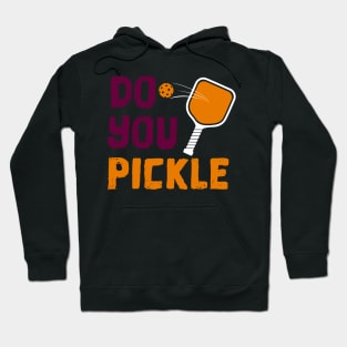 Copy of Do You Pickle? Pickleball T-Shirt Hoodie